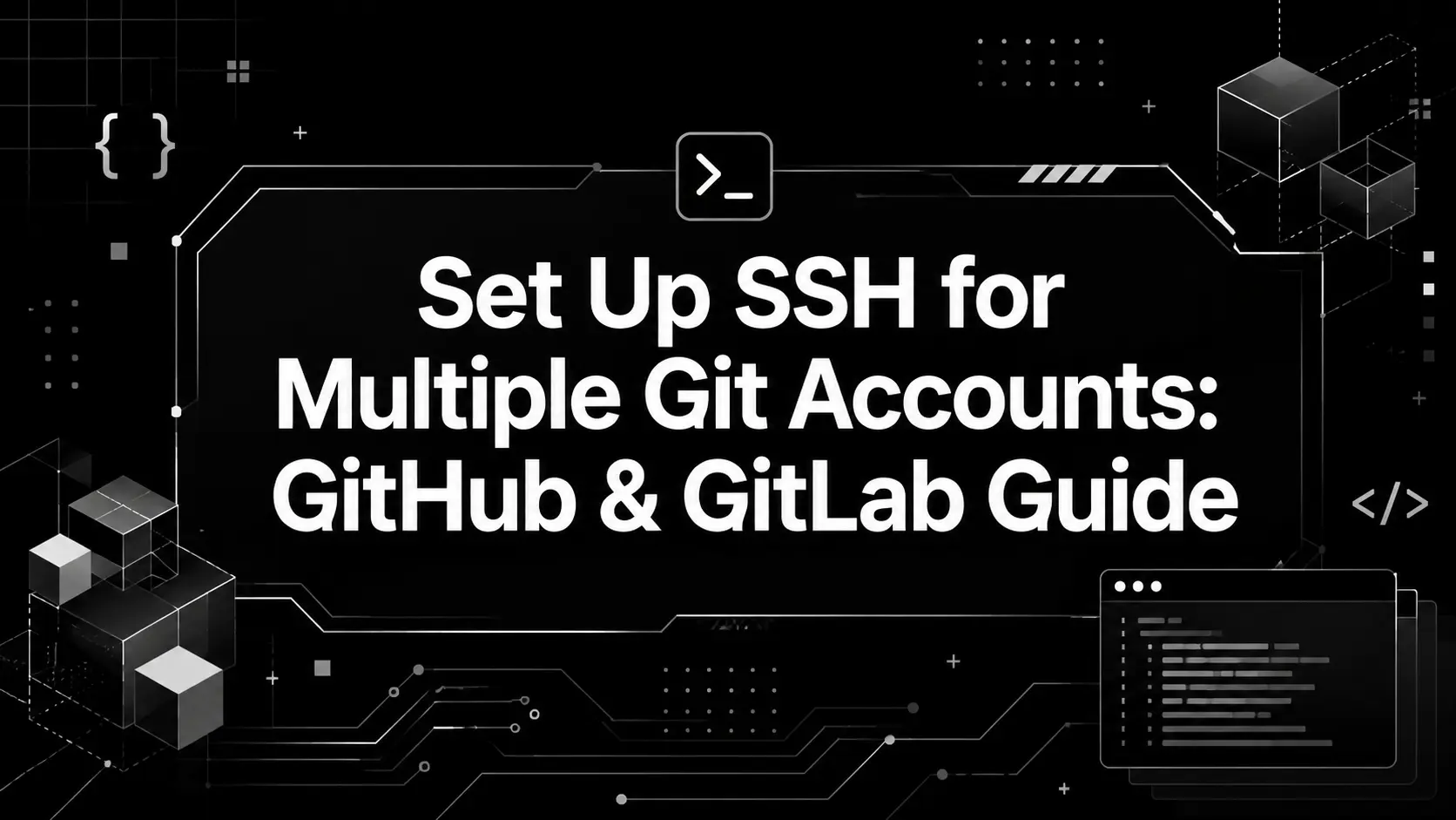 Set Up SSH for Multiple Git Accounts: GitHub & GitLab Guide — Dev Kraken