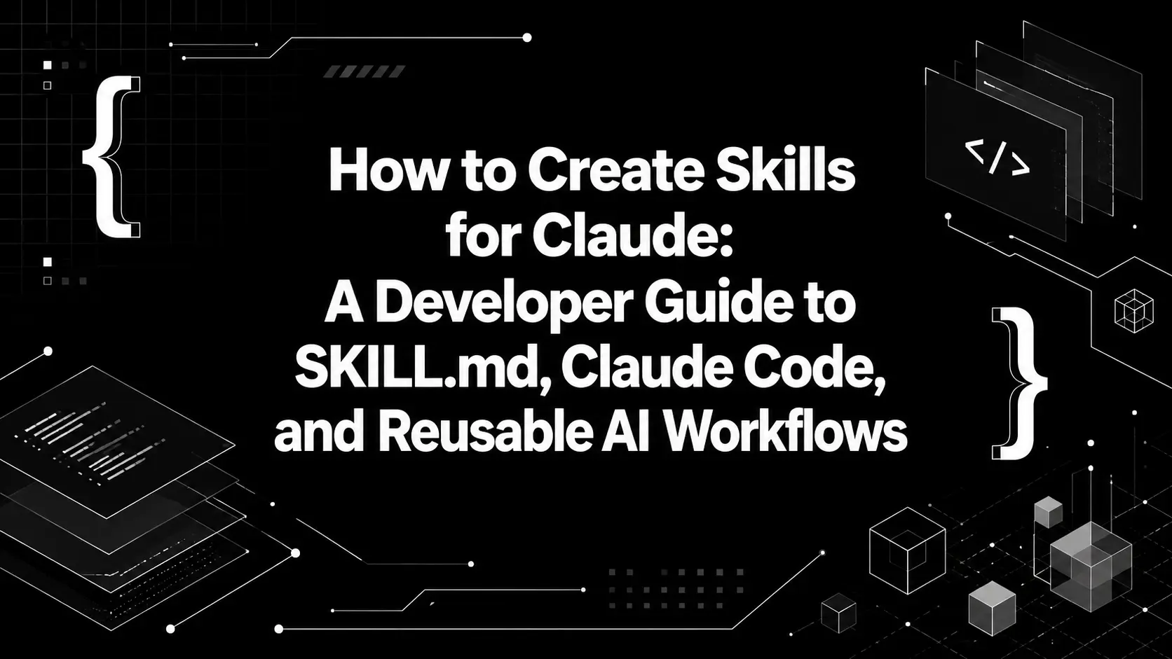 Claude Developer Shell How to Create Skills for Claude: A Developer Guide to SKILL.md, Claude ...