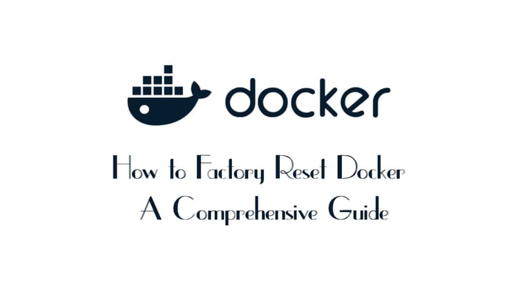 How to Factory Reset Docker